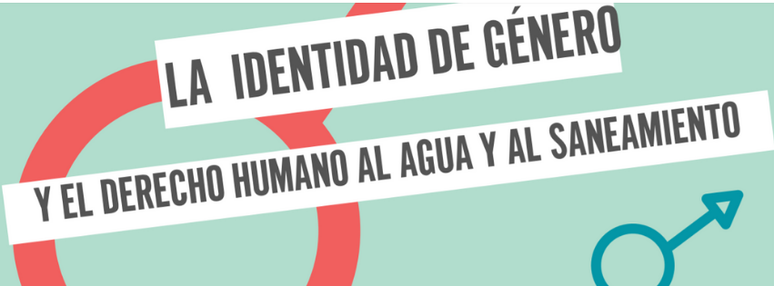 LA IDENTIDAD DE GÉNERO Y EL DERECHO HUMANO AL AGUA Y AL SANEAMIENTO