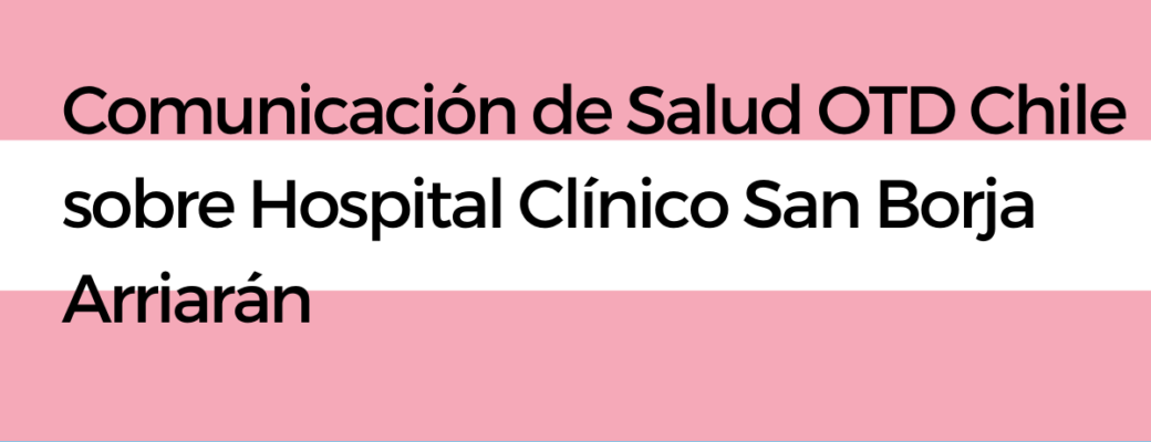 Comunicación De Salud OTD Chile Sobre Hospital Clínico San Borja Arriarán